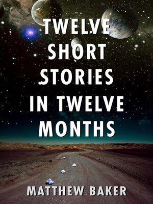 cover image of Twelve Short Stories in Twelve Months